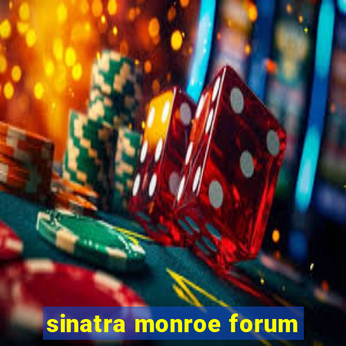 sinatra monroe forum